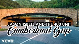 Jason Isbell and the 400 Unit  Cumberland Gap Lyric Video [upl. by Yessej736]