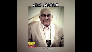 ALCI ACOSTA  MI QUERIDO CASCARRABIAS LETRA [upl. by Anayhd]