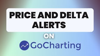 Introducing Price and Delta Alerts on GoCharting [upl. by Ihcelek]