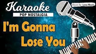 Karaoke IM GONNA LOSE YOU  The classics [upl. by Asek]