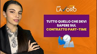 Contratto di lavoro Parttime cosè e come funziona  AppLavoroit [upl. by Toby909]