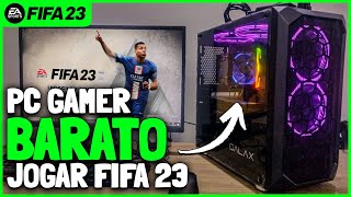 PC GAMER BARATO PARA JOGAR FIFA 23  CUSTO BENEFÍCIO [upl. by Sarkaria]