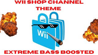 EXTREME BASS BOOST Wii Shop Channel Theme Music [upl. by Cirdahc872]