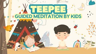 Teepee Adventure Guided Meditation for Kids  Embracing Natures Shelter [upl. by Sokairyk]