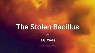 The Stolen Bacillus dramatic readingexcerpt [upl. by Gregory]