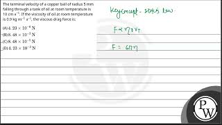 The terminal velocity of a copper ball of radius 5 mm falling through a tank of oil at room temp [upl. by Grearson68]