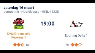 KVSGroeneveld keukens 1 – Sporting Delta 1  16032024  1900 uur [upl. by Barbie]