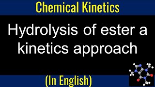 Hydrolysis of ester a kinetics approach I Chemical Kinetics I Reaction Rate I Physical Chemistry I [upl. by Erdman266]