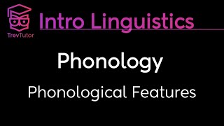 Introduction to Linguistics Phonological Features [upl. by Asamot]