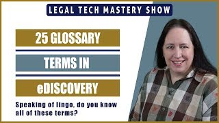 25 Glossary Terms in Litigation SupporteDiscovery S02E01 [upl. by Edualc]