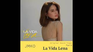 La Vida Lena  JMKO La Vida Lena OST [upl. by Nylyrehc]