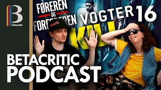 Vogter Kill Føreren og Forføreren  Episode 16  Betacritic Podcast [upl. by Angelo]