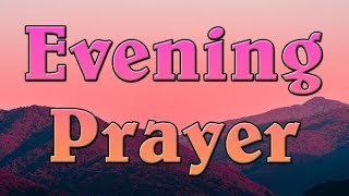 Evening Prayer  A Powerful Prayer for Gods Help  An Bedtime Prayer  Night Prayer [upl. by Garvey]