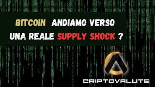 BITCOIN andiamo verso una reale SUPPLY SHOCK [upl. by Eelrebma]