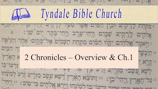 2 Chronicles Overview amp Chapter 1Tyndale Bible Church [upl. by Roumell161]