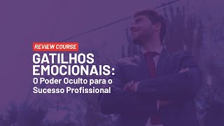 Gatilhos Emocionais O Poder Oculto para o Sucesso Profissional [upl. by Nathalie]