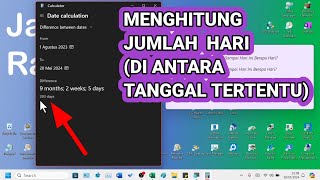 Cara Menghitung Jumlah Hari Memakai Calculator di Windows 11 Jumlah Hari di Antara Tanggal Tertentu [upl. by Airenahs]