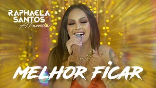 Raphaela Santos A Favorita  Melhor Ficar Live Show [upl. by Lockhart33]