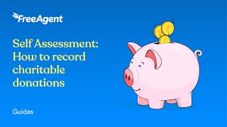 Self Assessment How to record charitable donations [upl. by Cohbath]