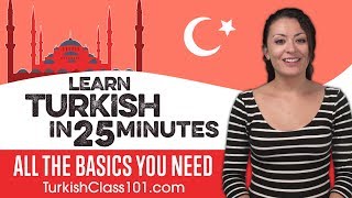 Learn Turkish in 25 Minutes  ALL the Basics You Need [upl. by Airotnahs]