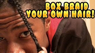 How To Box Braid Your Own Hair [upl. by Ecnar]