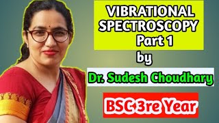 Bsc 3rd year online classes Vibration Spectroscopy I physical chemistry by Dr Sudesh Choudhary [upl. by Navnod]