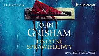 quotOstatni sprawiedliwyquot John Grisham  audiobook [upl. by Hey]