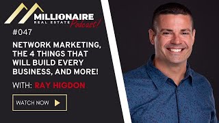 Network Marketing 4 Things That Will Build Every Business and more  with Ray Higdon  MRE Podcast [upl. by Jakob]