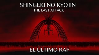 ATTACK ON TITAN RAP FINAL ll THE LAST ATTACK ll RAP EN ESPAÑOL ll SHINGEKI NO KYOJIN [upl. by Wendall]