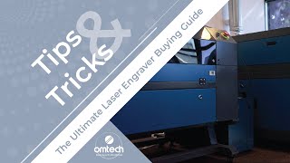 The Ultimate Laser Engraver Buying Guide  Laser Engraving Tips amp Tricks  OMTech [upl. by Aidnis]