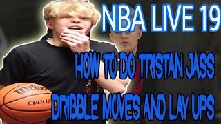 NBA LIVE 19 How to do Tristan Jass Dribble Moves and Lay Ups Full Tutorial [upl. by Auburn]