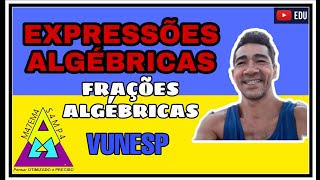 VUNESP EXPRESSÕES ALGÉBRICASADIÇÃO DE FRAÇÕES ALGÉBRICAS [upl. by Nylasej]