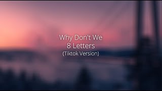 why dont we  8 letters tiktok version [upl. by Acile]