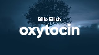 Billie Eilish  Oxytocin Lyrics [upl. by Lula356]