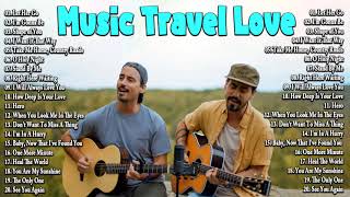 Music Travel Love Songs Nonstop Playlist 2022  MUSIC TRAVEL LOVE Full Album 2022 [upl. by Martz]