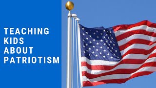 Teaching Kids About Patriotism [upl. by Olrak]