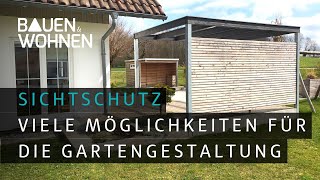 Garten Sichtschutz für den Garten – Möglichkeiten für die Gartengestaltung I BAUEN amp WOHNEN [upl. by Vaules]