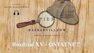 RZUT OKA WSTECZ  OSTATNI  AUDIOBOOK Sherlock Holmes  Pies Baskervilleów  15 [upl. by Htrahddis]