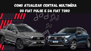 Como atualizar a central multimídia do Fiat Pulse e da Fiat Toro [upl. by Xavier14]