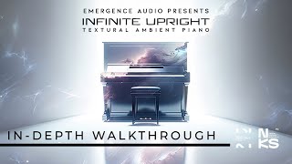 Walkthrough Infinite Upright  Textural Ambient Piano by Emergence Audio [upl. by Enamart]