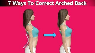 7 Ways To Correct Sway Back or Arched Back [upl. by Krisha]