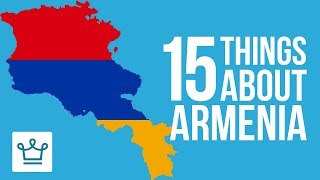 15 Things You Didn’t Know About Armenia [upl. by Malti]