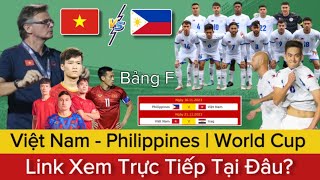 🔴Xem Trực Tiếp VIỆT NAM  PHILIPPINES Tại Đâu  Vòng Loại 2 World Cup 2026 Khu Vực Châu Á [upl. by Kalman]