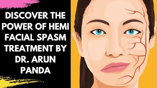 Discover the Power of Hemi Facial Spasm Treatment by Dr Arun Panda Facial Plastic Surgeon [upl. by Pinkerton]