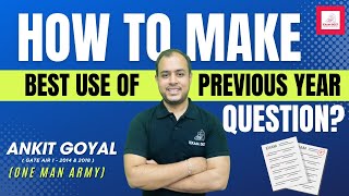 How to make best use of Previous Year Questions  GATE 2025  Ankit Goyal  One Man Army [upl. by Dnalwor]