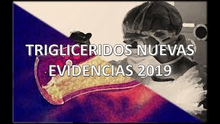 TRIGLICERIDOS NUEVAS EVIDENCIAS 2019 [upl. by Rus]