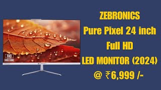 ZEBRONICS Pure Pixel 24 inch Full HD  Best Monitor Under 7000 [upl. by Hairabez]