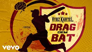 Vybz Kartel  Drag Dem Bat official audio [upl. by Llertac]