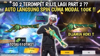 SG TEROMPET RILIS LAGI PART 2  AUTO LANGSUNG SPIN MODAL 100K [upl. by Annai653]