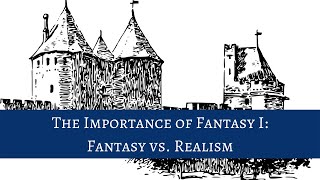 The Importance of Fantasy I Fantasy vs Realism [upl. by Lasko890]